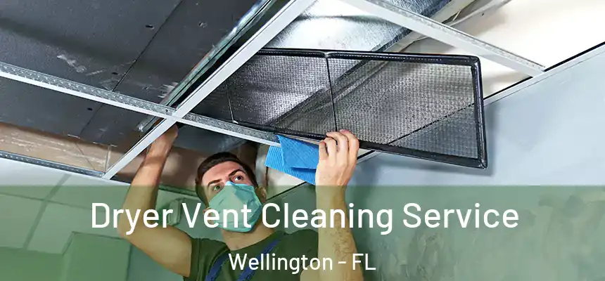Dryer Vent Cleaning Service Wellington - FL